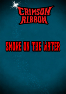 Crimson Ribbon: Smoke On The Water