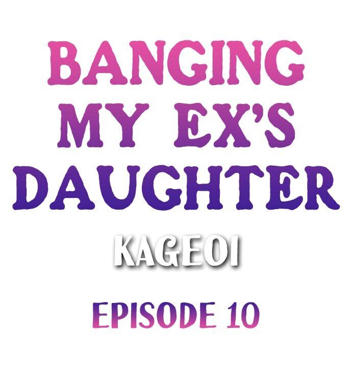 Banging My Ex’s Daughter Chapter 10 - HolyManga.Net