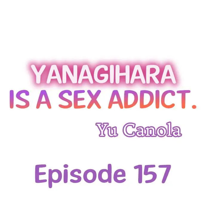 Yanagihara Is a Sex Addict. Chapter 157 - HolyManga.Net