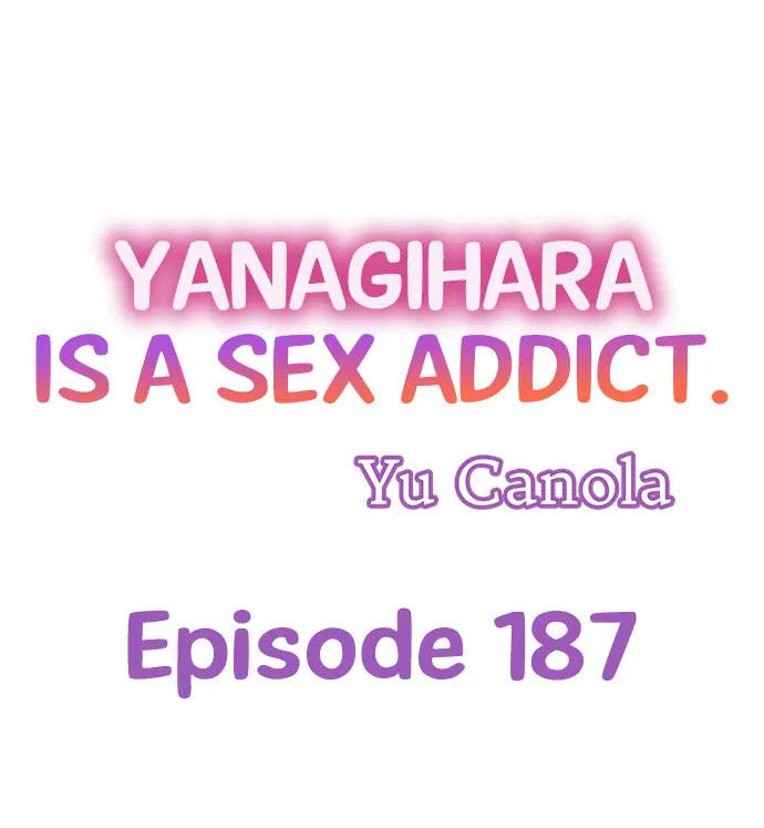 Yanagihara Is a Sex Addict. Chapter 187 - HolyManga.Net