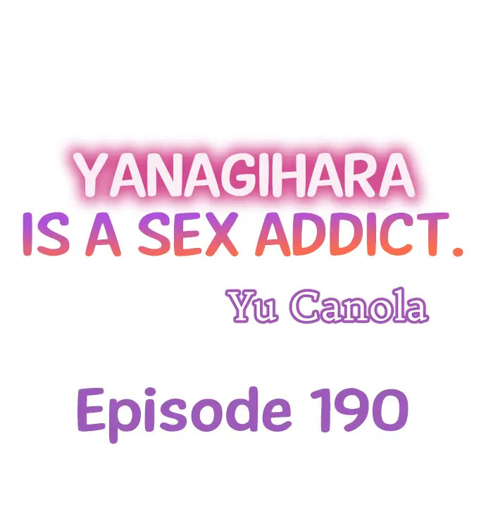 Yanagihara Is a Sex Addict. Chapter 190 - HolyManga.Net