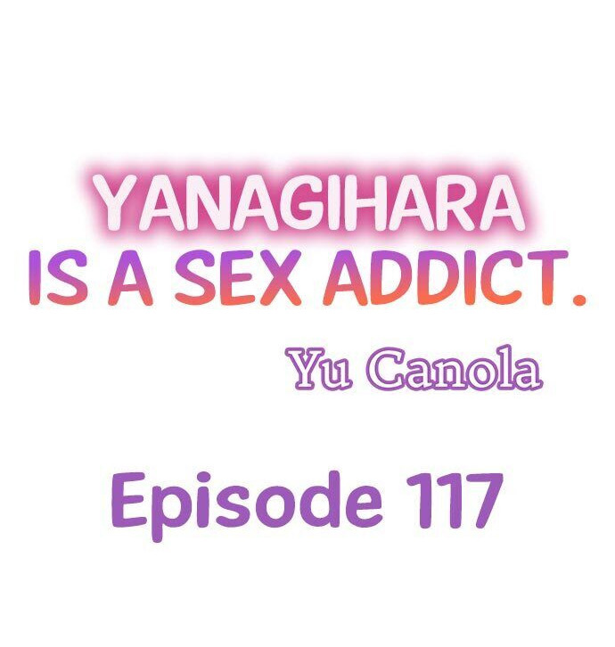 Yanagihara Is a Sex Addict. Chapter 117 - HolyManga.Net