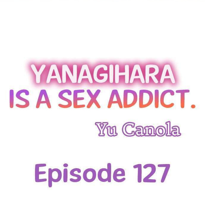 Yanagihara Is a Sex Addict. Chapter 127 - HolyManga.Net