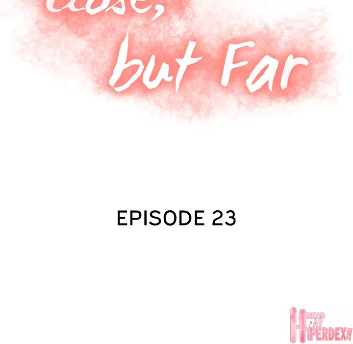 Close, but Far Chapter 23 - HolyManga.Net