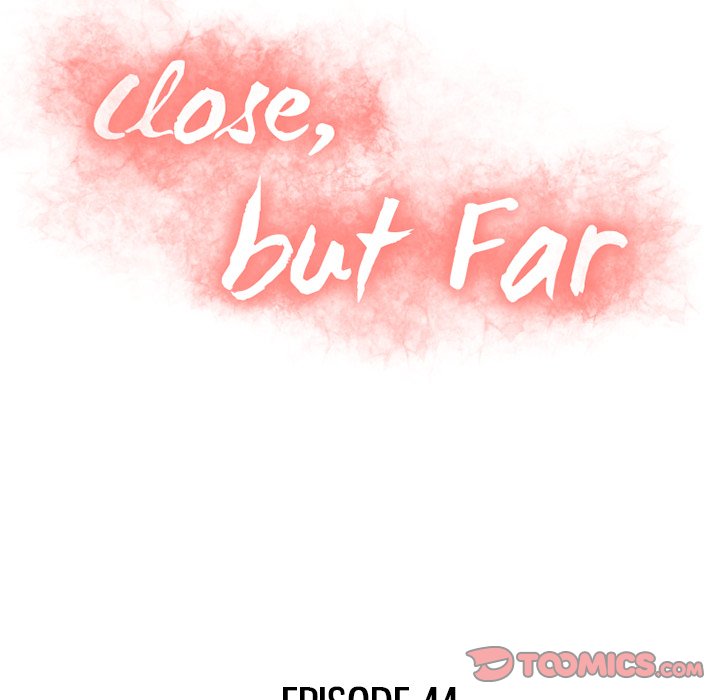 Close, but Far Chapter 44 - HolyManga.Net