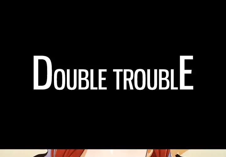 Double Trouble Chapter 2 - HolyManga.Net