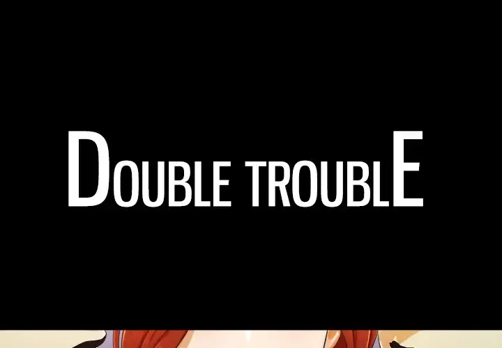 Double Trouble Chapter 3 - HolyManga.Net