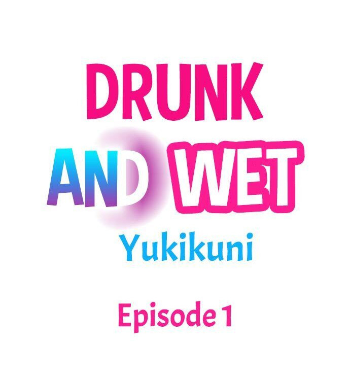 Drunk and Wet Chapter 1 - HolyManga.Net