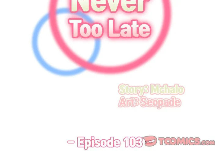 Never Too Late Chapter 103 - HolyManga.Net