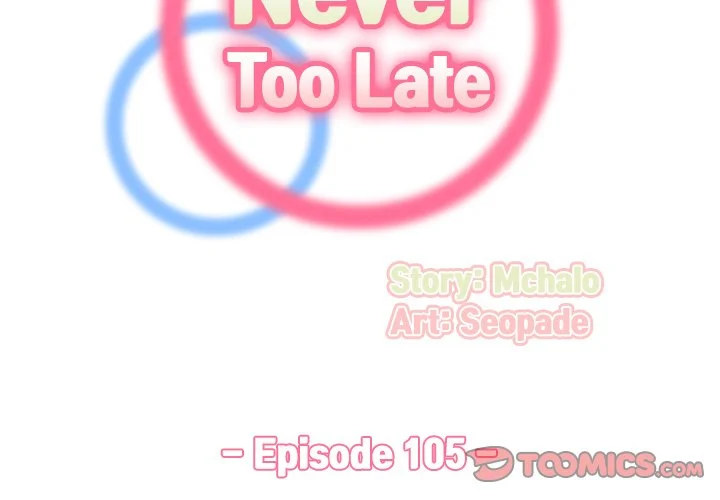 Never Too Late Chapter 105 - HolyManga.Net