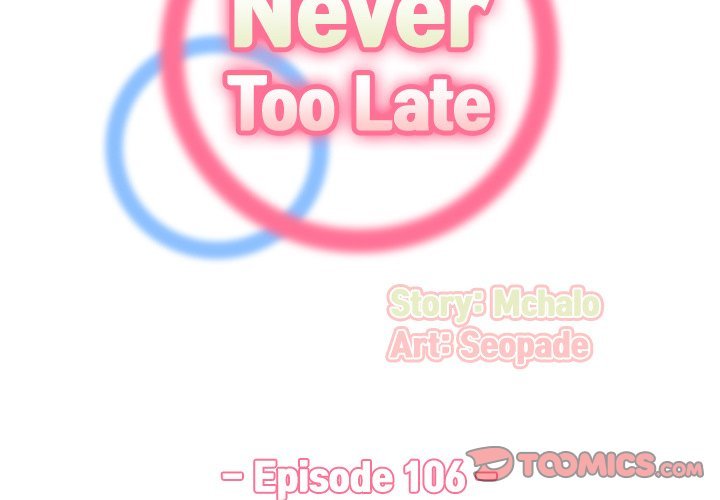 Never Too Late Chapter 106 - HolyManga.Net