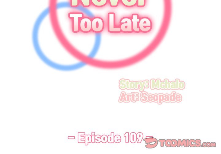 Never Too Late Chapter 109 - HolyManga.Net