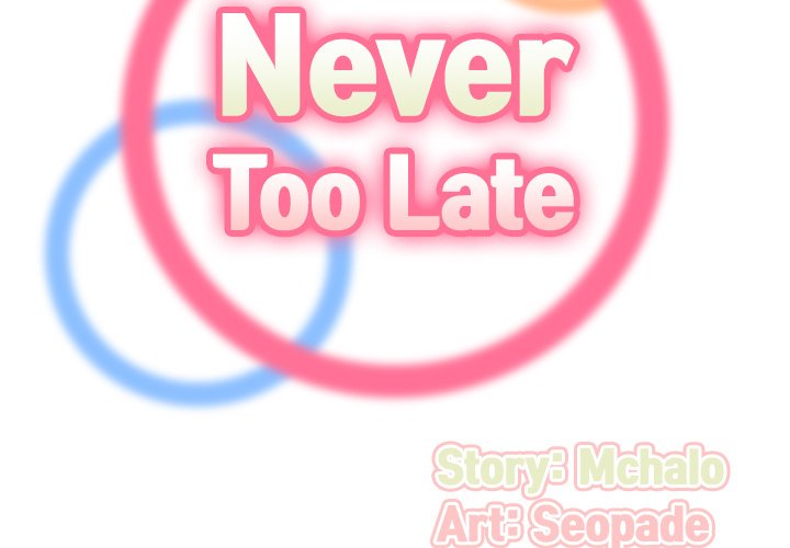 Never Too Late Chapter 50 - HolyManga.Net