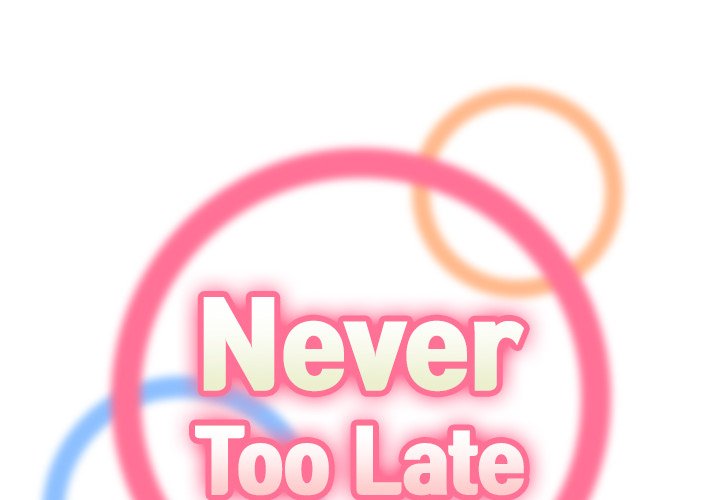 Never Too Late Chapter 51 - HolyManga.Net