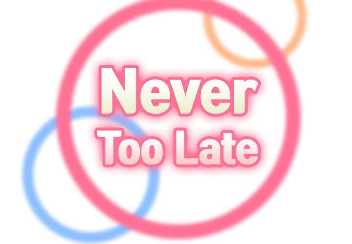 Never Too Late Chapter 71 - HolyManga.Net